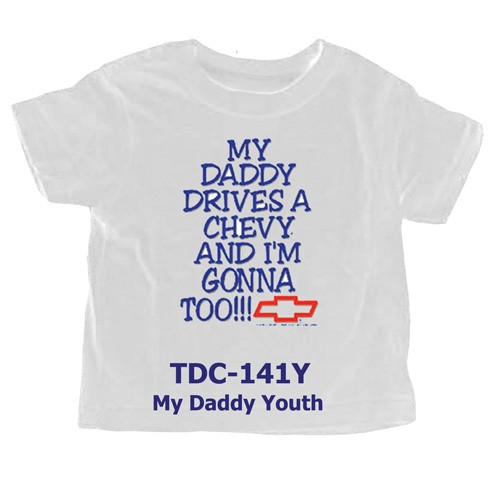 Daddy Drives a Chevy Youth T Shirt
